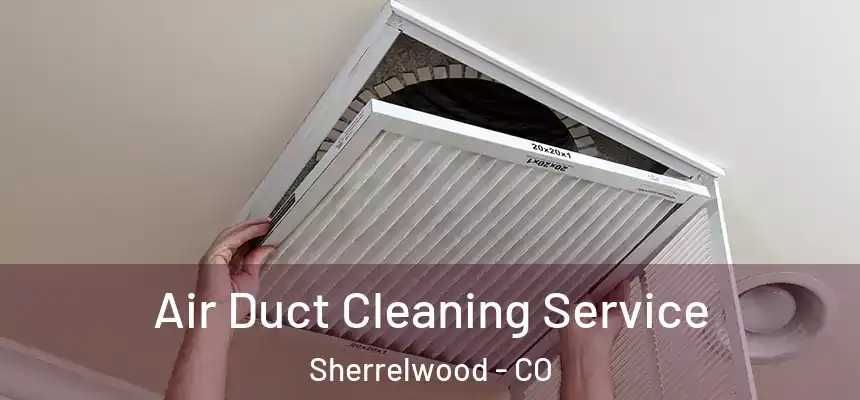 Air Duct Cleaning Service Sherrelwood - CO
