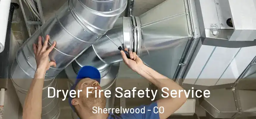  Dryer Fire Safety Service Sherrelwood - CO