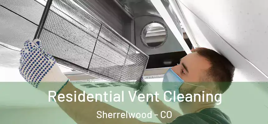 Residential Vent Cleaning Sherrelwood - CO